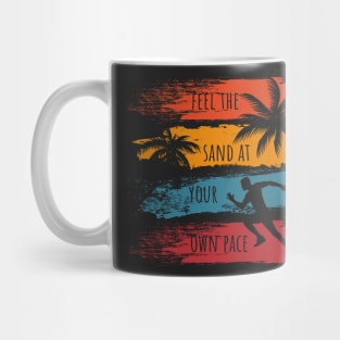 Feel the sand at your own pace Running on the beach Mug